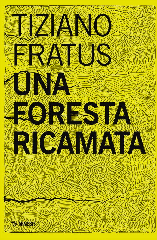 Una foresta ricamata Parole scucite tra selve e silenzi