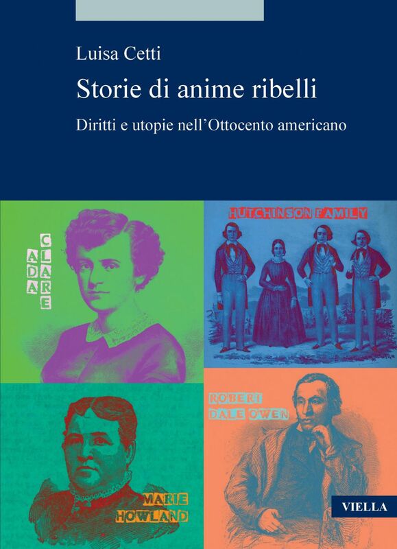 Storie di anime ribelli Diritti e utopie nell’Ottocento americano