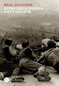 Scene della guerra antifascista