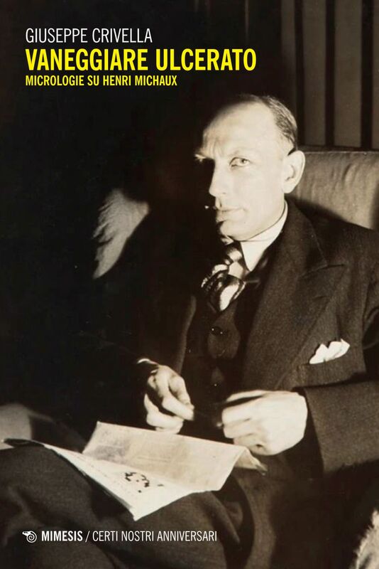 Vaneggiare ulcerato Micrologie su Henri Michaux