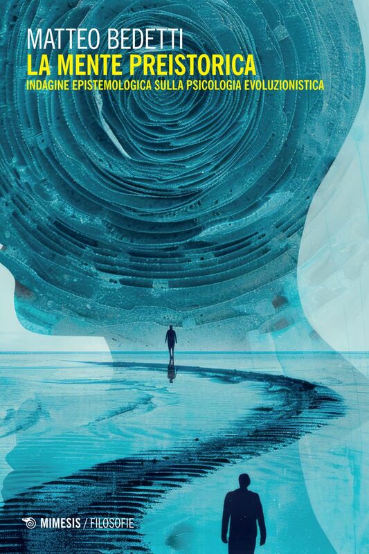 La mente preistorica Indagine epistemologica sulla psicologia evoluzionistica