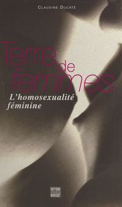 Terre de femmes : l'homosexualité féminine