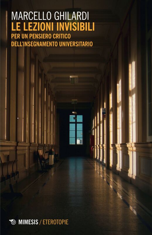 Le lezioni invisibili Per un pensiero critico dell’insegnamento universitario