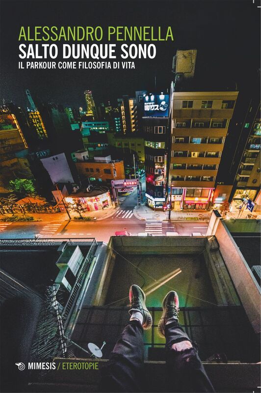 Salto dunque sono Il parkour come filosofia di vita