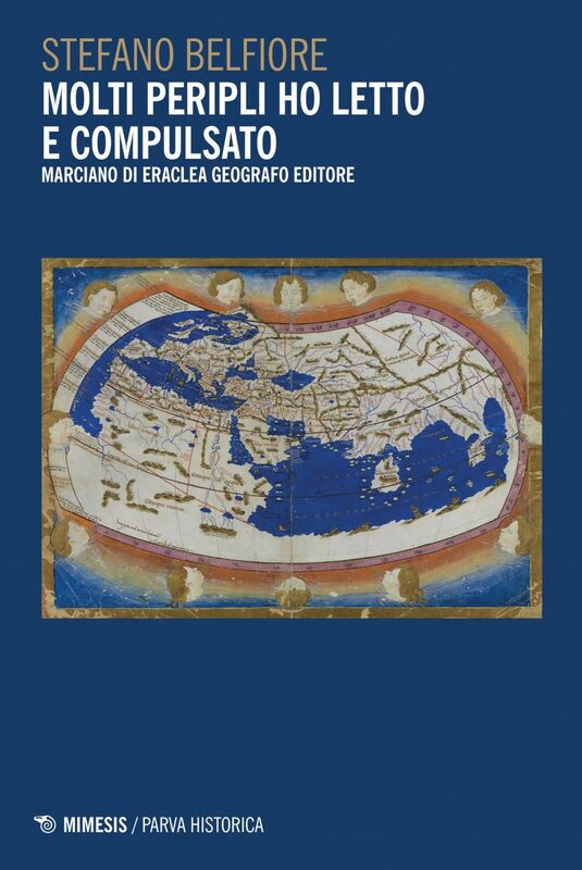 Molti peripli ho letto e compulsato Marciano di Eraclea geografo editore