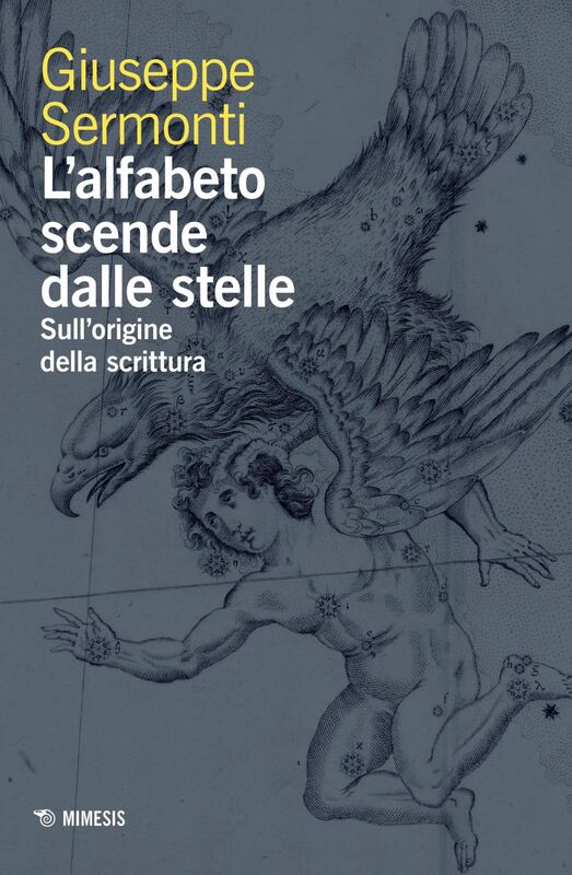 L’alfabeto scende dalle stelle Sull’origine della scrittura