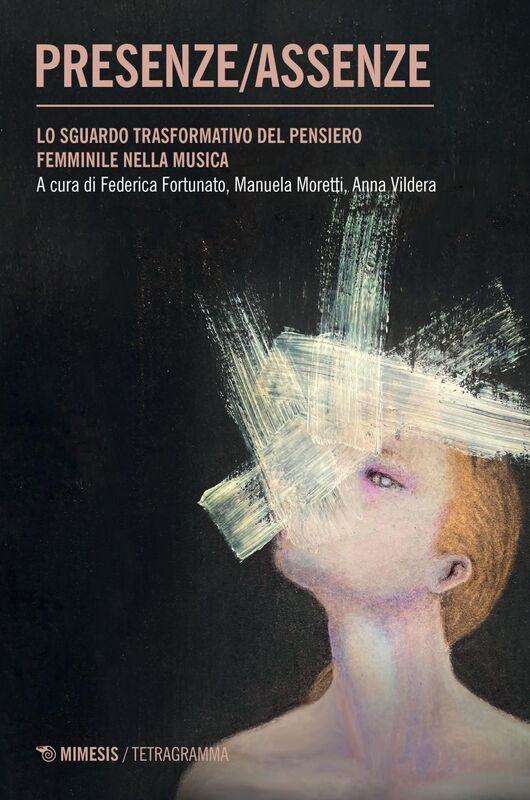 Presenze/Assenze Lo sguardo trasformativo del pensiero femminile nella musica
