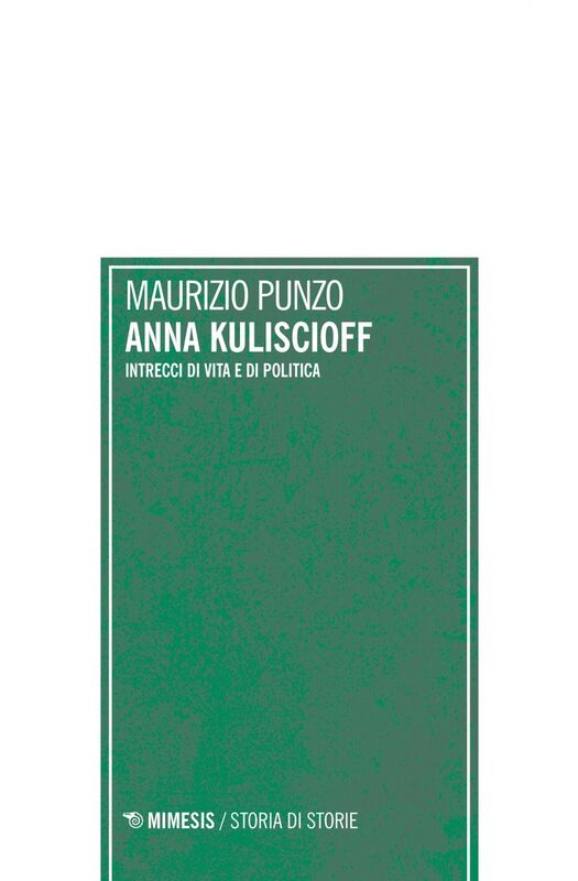 Anna Kuliscioff Intrecci di vita e di politica