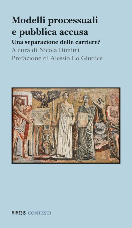 Modelli processuali e pubblica accusa Una separazione delle carriere?