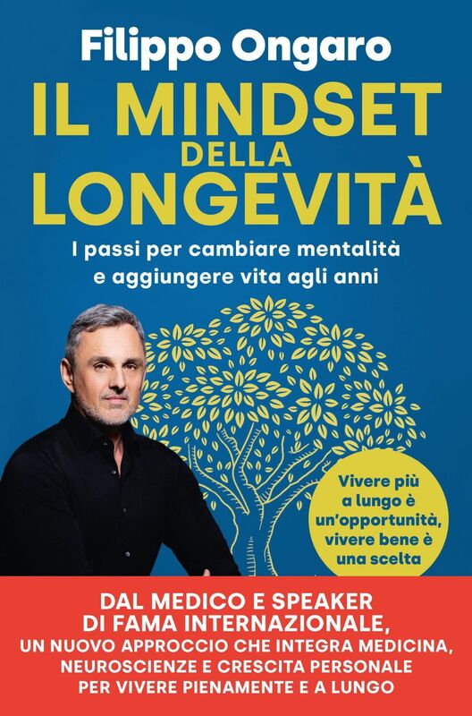 Il mindset della longevità I passi per cambiare mentalità e aggiungere vita agli anni