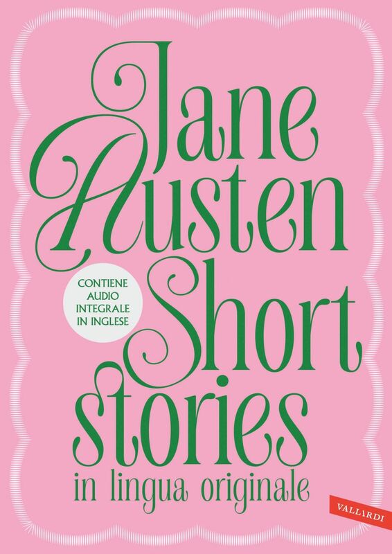 Jane Austen. Short stories in lingua originale Love and Friendship e The Watsons