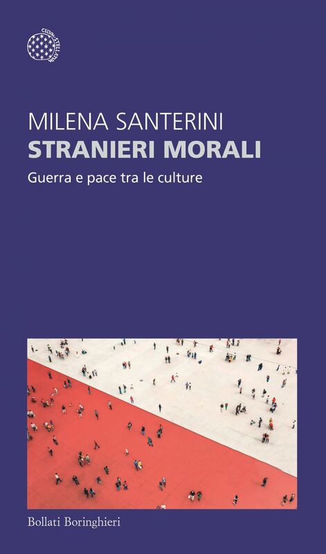 Stranieri morali Guerra e pace tra le culture