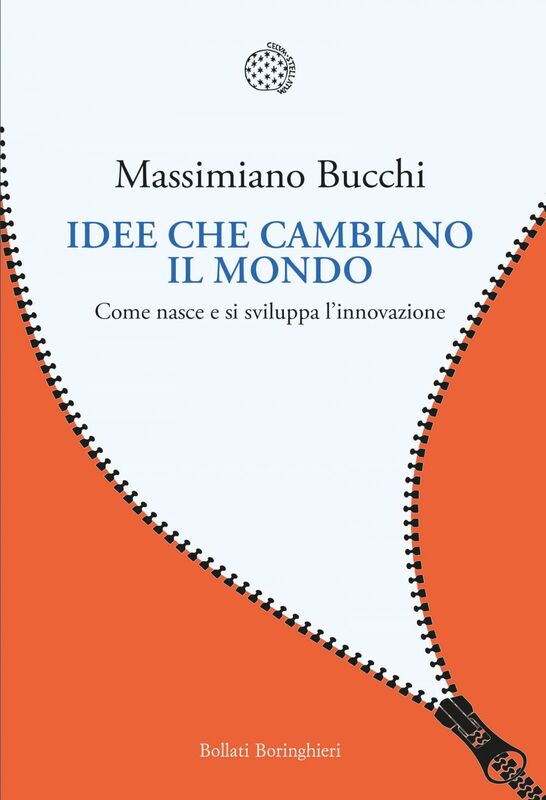 Idee che cambiano il mondo Come nasce e si sviluppa l'innovazione