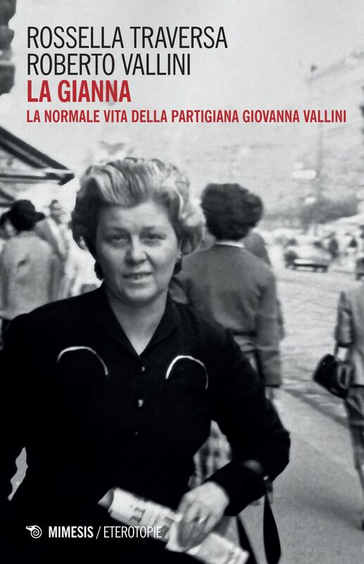 La Gianna La normale vita della partigiana Giovanna Vallini