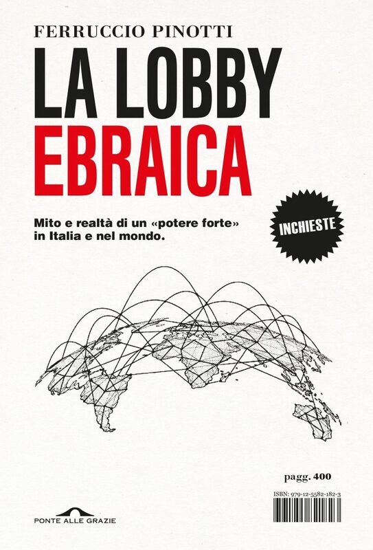 La lobby ebraica Mito e realtà di un «potere forte» in Italia e nel mondo.