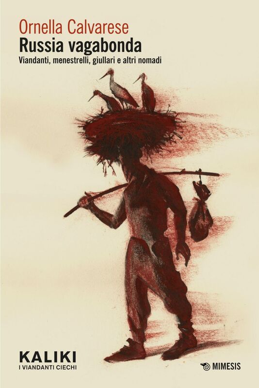 Russia vagabonda Viandanti, menestrelli, giullari e altri nomadi