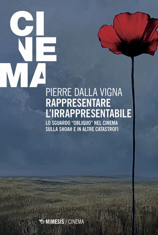 Rappresentare l’irrapresentabile Lo sguardo “obliquo” nel cinema  sulla Shoah e in altre catastrofi