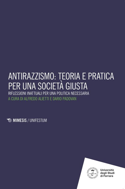 Antirazzismo: teoria e pratica per una società giusta Riflessioni inattuali per una politica necessaria