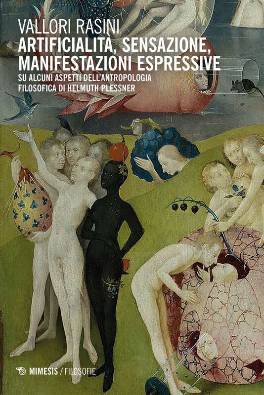 Artificialità, sensazione, manifestazioni espressive Su alcuni aspetti dell’antropologia filosofica di Helmuth Plessner