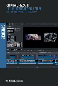 I film attraverso i film Dal “testo introvabile” ai video essay