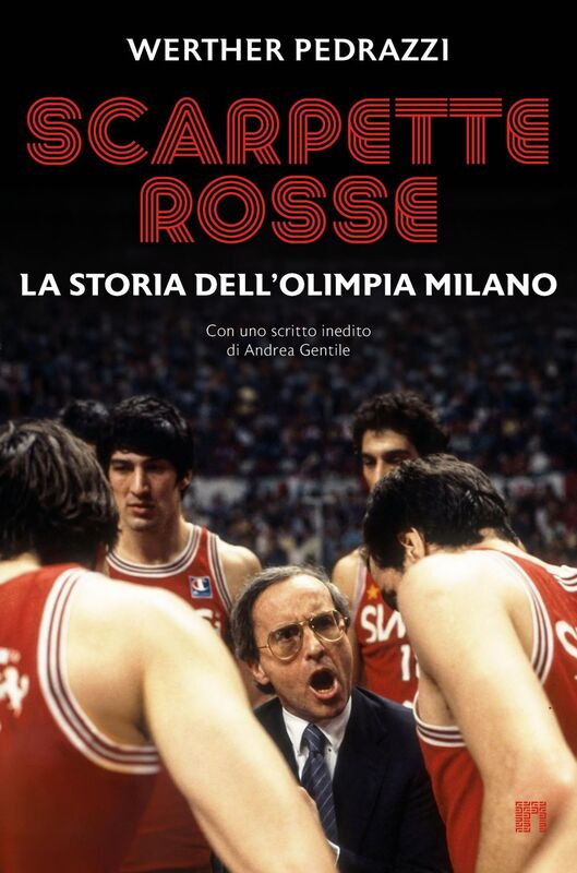 Scarpette rosse. La storia dell'Olimpia Milano