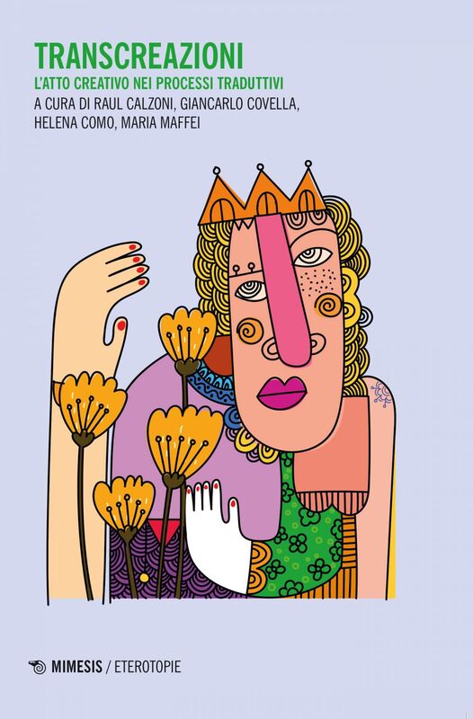 Transcreazioni L’atto creativo nei processi traduttivi