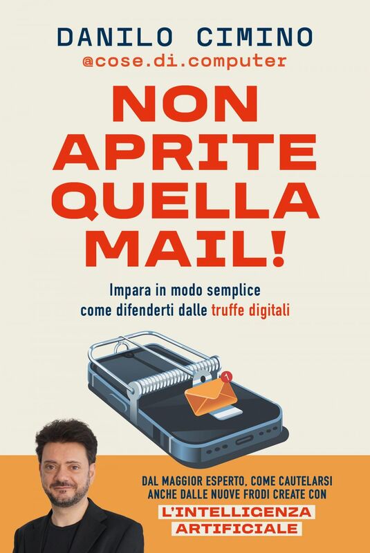 Non aprite quella mail! Impara in modo semplice come difenderti dalle truffe digitali