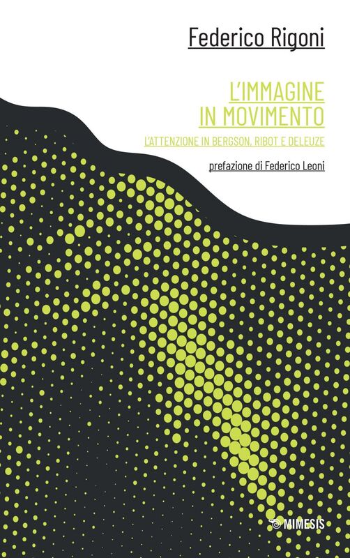 L’immagine in movimento L’attenzione in Bergson, Ribot e Deleuze