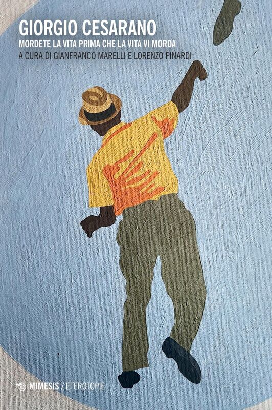 Giorgio Cesarano Mordete la vita prima che la vita vi morda