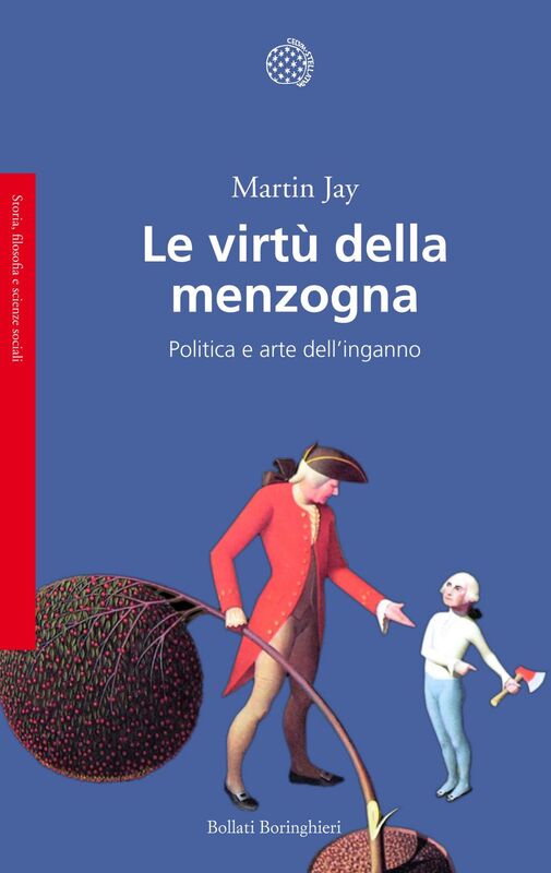 Le virtù della menzogna Politica e arte dell'inganno