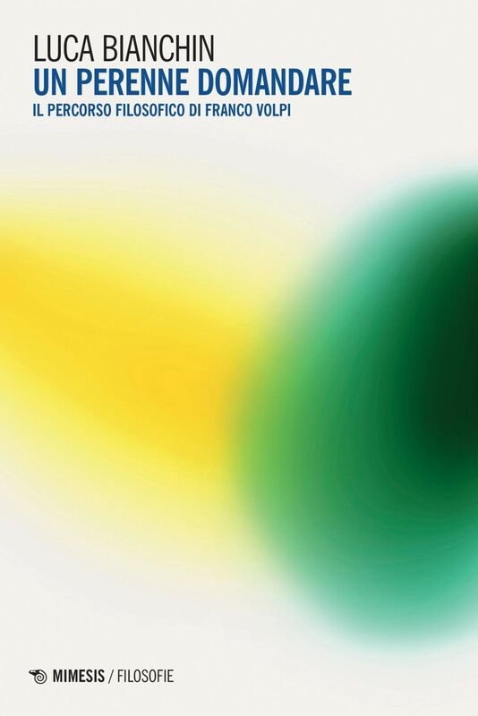 Un perenne domandare Il percorso filosofico di Franco Volpi
