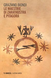 Le maestrie di Zarathustra e Pitagora