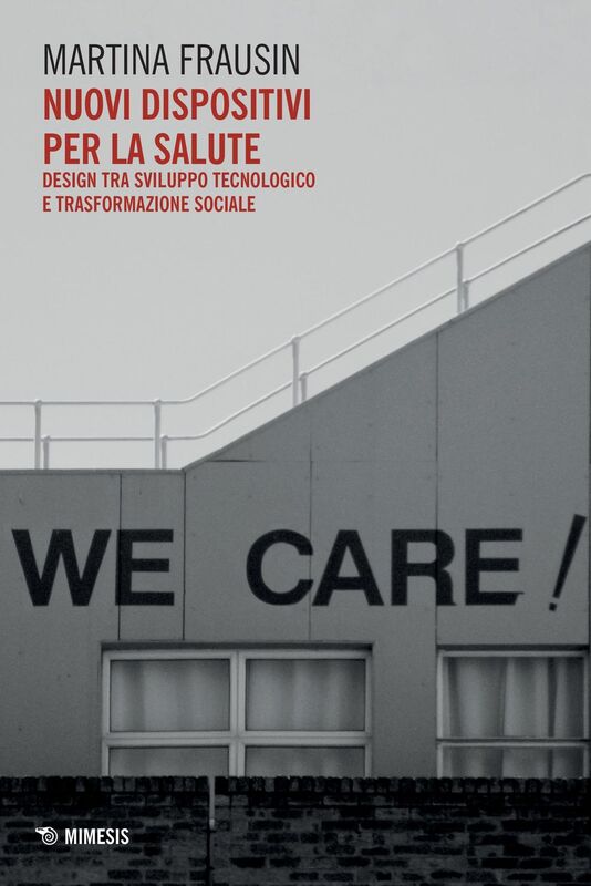 Nuovi dispositivi per la salute Design tra sviluppo tecnologico e trasformazione sociale