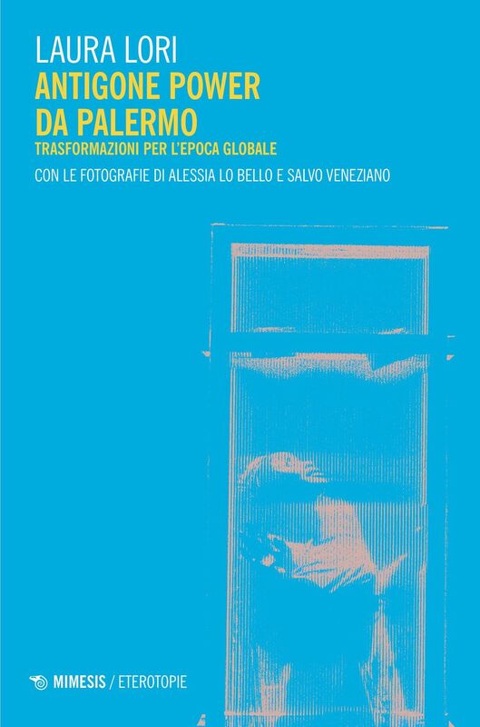 Antigone Power da Palermo Trasformazioni per l’epoca globale