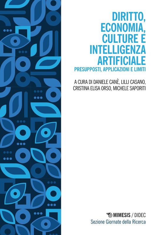 Diritto, economia, culture e intelligenza artificiale Presupposti, applicazioni e limiti