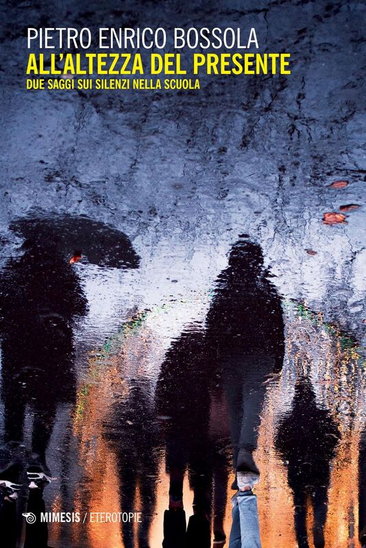 All'altezza del presente Due saggi sui silenzi nella scuola