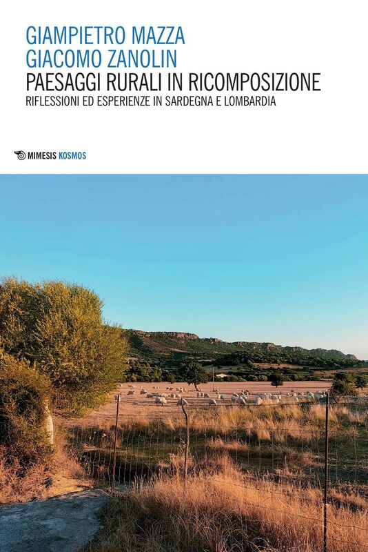 Paesaggi rurali in ricomposizione Riflessioni ed esperienze in Sardegna e Lombardia