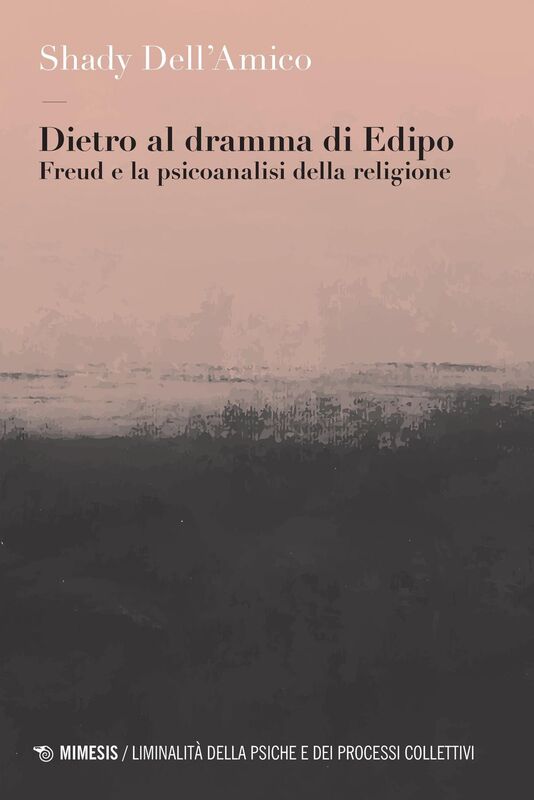 Dietro al dramma di Edipo Freud e la psicoanalisi della religione