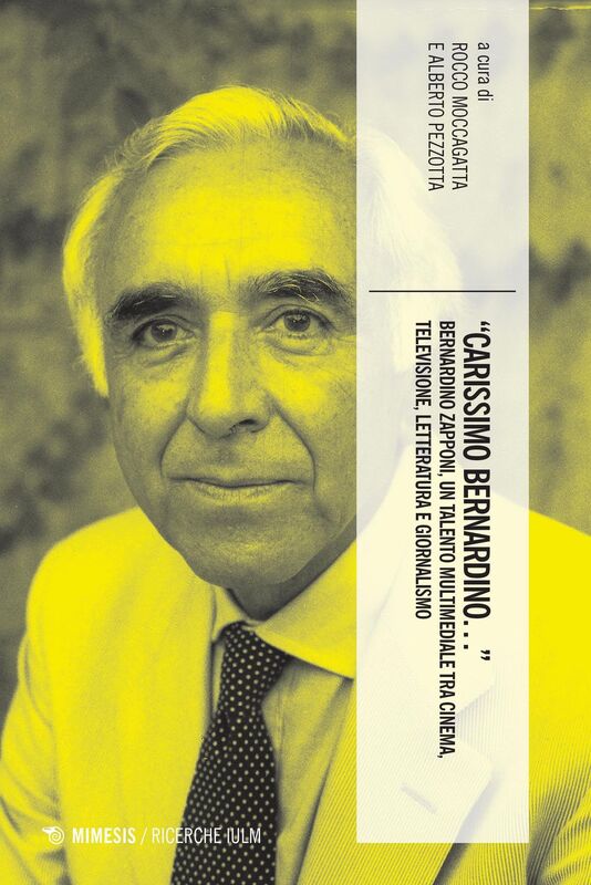 "Carissimo Bernardino..." Bernardino Zapponi, un talento multimediale tra cinema, televisione, letteratura e giornalismo
