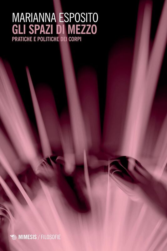 Gli spazi di mezzo Pratiche e politiche dei corpi