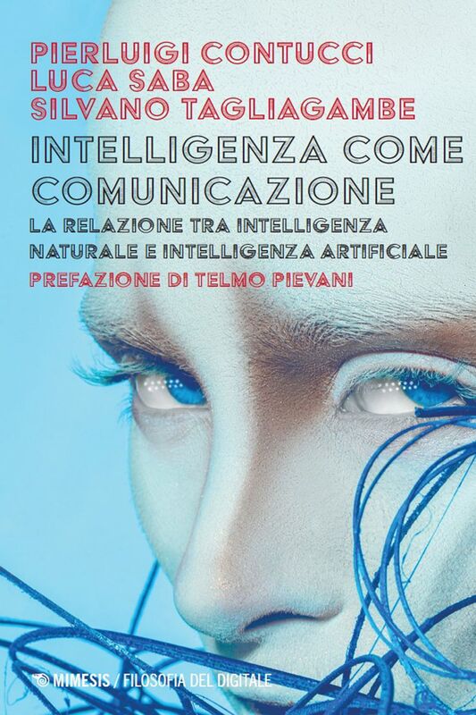 Intelligenza come comunicazione La relazione tra intelligenza naturale e intelligenza artificiale