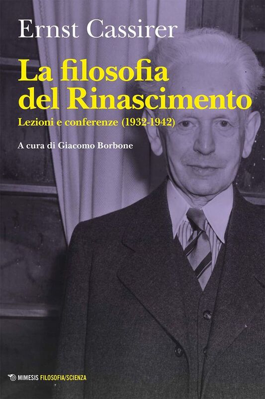 La filosofia del Rinascimento Lezioni e conferenze (1932-1942)