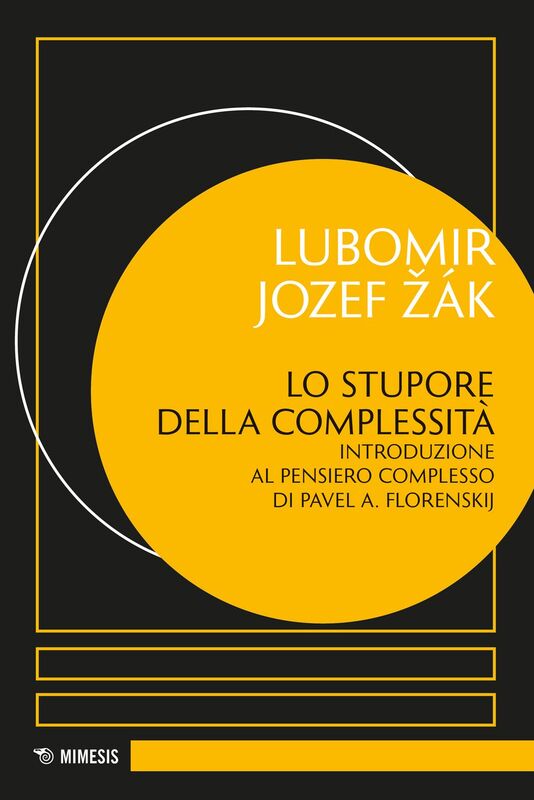 Lo stupore della complessità Introduzione al pensiero complesso di Pavel A. Florenskij