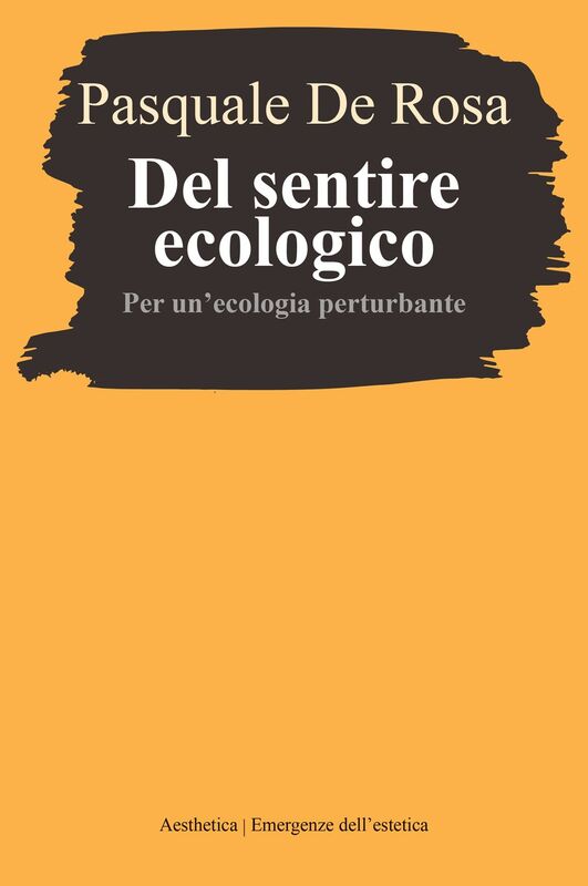 Del sentire ecologico Per un’ecologia perturbante