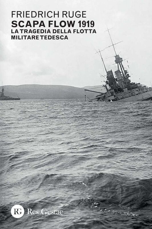 Scapa Flow 1919 La tragedia della flotta militare tedesca