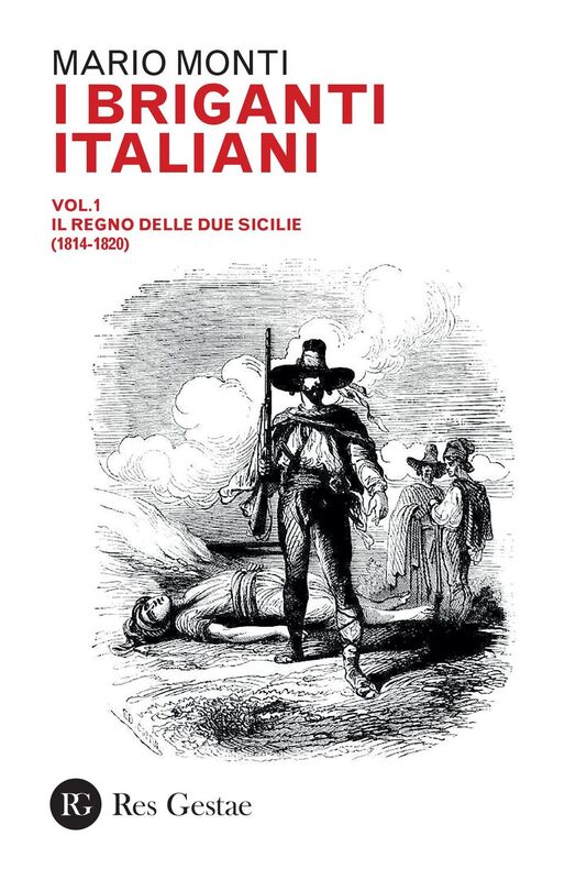 I briganti italiani vol. 1  - Il Regno delle Due Sicilie (1814-1820)