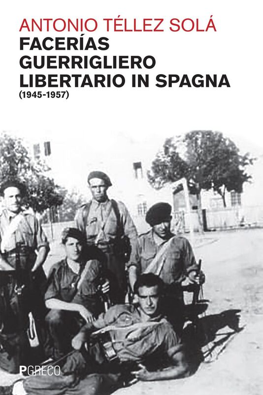Facerías, guerrigliero libertario in Spagna (1945-1957)