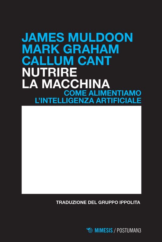 Nutrire la macchina Come alimentiamo l’intelligenza artificiale