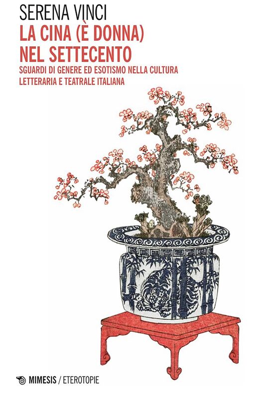La Cina (è donna) nel Settecento Sguardi di genere ed esotismo nella cultura letteraria e teatrale italiana