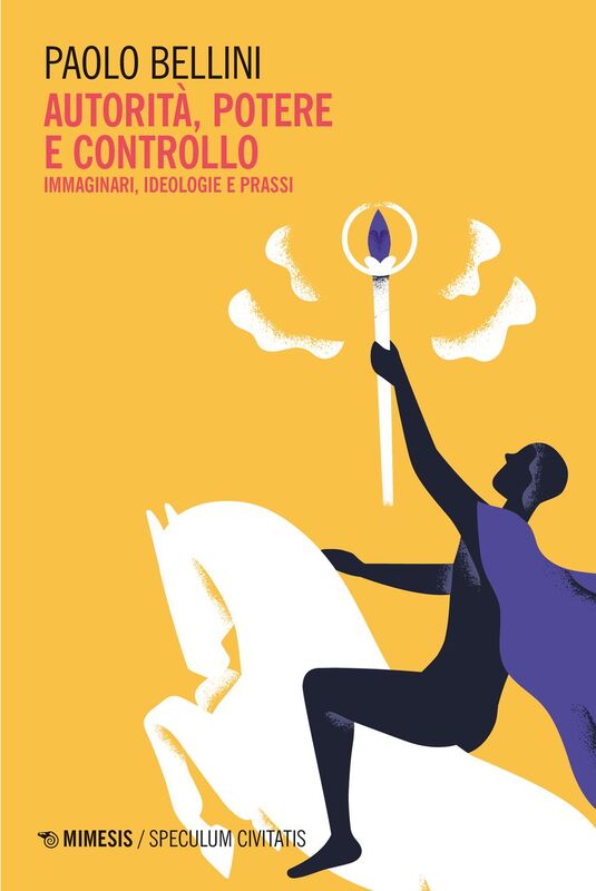 Autorità, potere e controllo Immaginari, ideologie e prassi